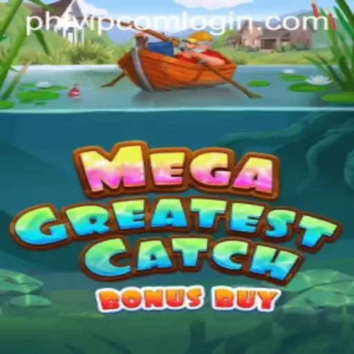 Exploring the Thrills of MegaGreatestCatchBonusBuy